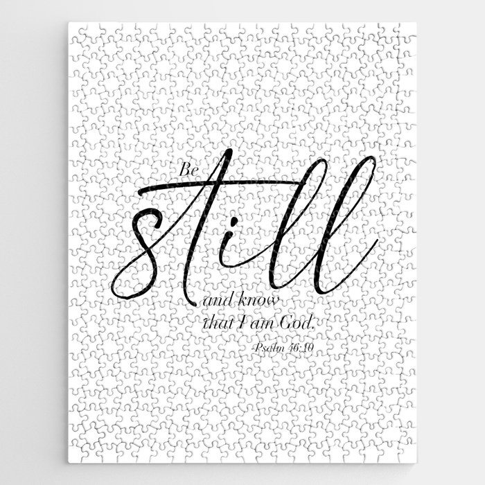 Be Still and Know that I am God. -Psalm 46:10 Dual Fonts Jigsaw Puzzle