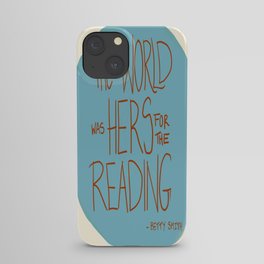 The World was Hers for the Reading iPhone Case