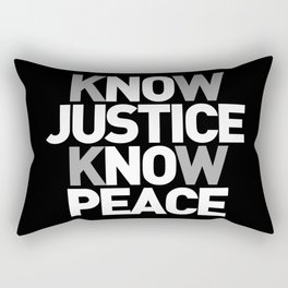 No Justice No Peace - Know Justice Know Peace - Anti War Movement - Peace Movement Rectangular Pillow