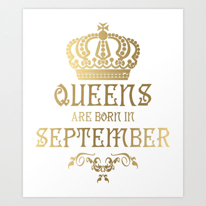 Queens Are Born In September Birthday Art Print by awesomedesigns100 |  Society6