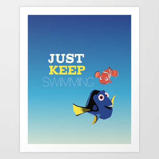 just keep swimming with nemo and dory Art Print