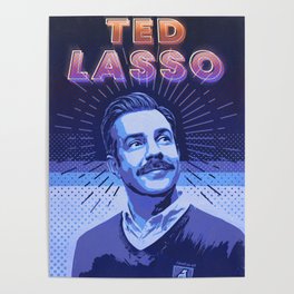 Ted Lasso Poster | Football, Poster, Show, Television, Lasso, Design, Drama, Jason, Beard, Ted 