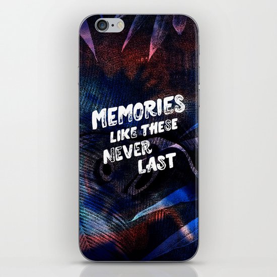 memories like these never last iPhone & iPod Skin
