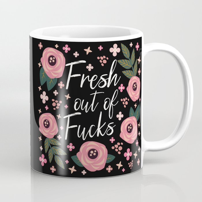Fresh Out Of Fucks, Pretty, Funny, Quote Coffee Mug