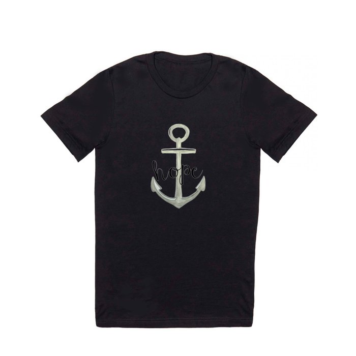Hope, we have this hope as an anchor for the soul, Hebrews 6:19 T Shirt