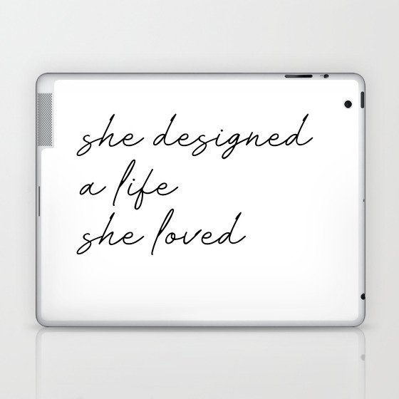 she designed a life she loved Laptop & iPad Skin