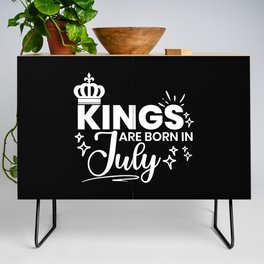 Kings Are Born In July Birthday Quote Credenza