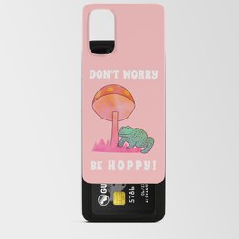 Don't Worry... be Hoppy! Android Card Case