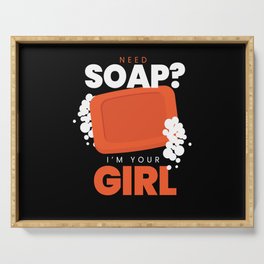 Need Soap I'm Your Girl Soap Making Serving Tray