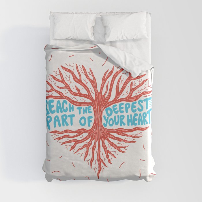 Reach The Deepest Part of Your Heart Duvet Cover