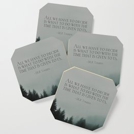 J.R.R. Tolkien quote "All we have to decide is what to do with the time that is given us" Coaster