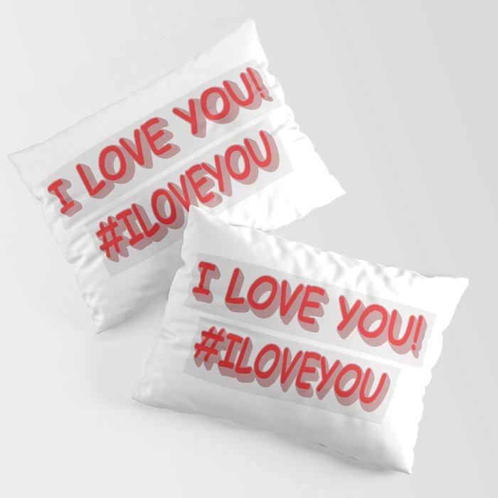 Cute Expression Design "I LOVE YOU!". Buy Now Pillow Sham
