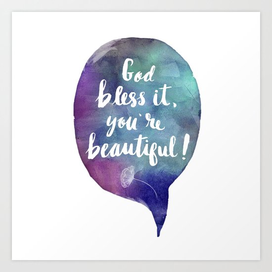 God bless it, you're beautiful! (Valentine Love Note) Art Print