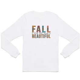 Fall is proof that change is beautiful autumn gift Long Sleeve T Shirt | October Cover, Autum Gifts, Autumn Shirts, Fallen Leaves, Monthly Cover, Vintage Halloween, Leopard Pumpkin, Pumpkin Spice, October, Graphicdesign 