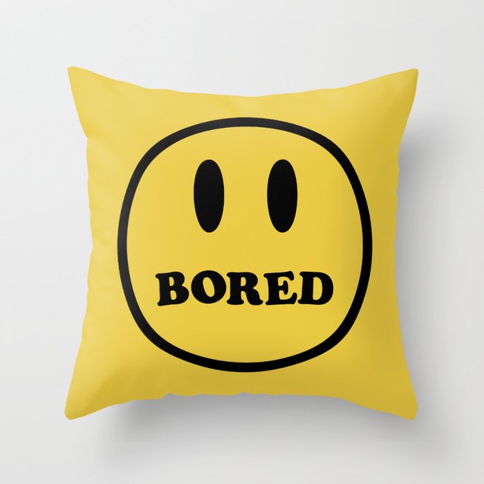 Bored Smile Funny Quote Throw Pillow