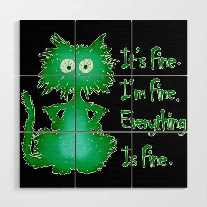 Green Scaredy Cat I'm Fine I'm Fine Everything Is Fine Wood Wall Art