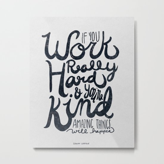 Work Really Hard Metal Print