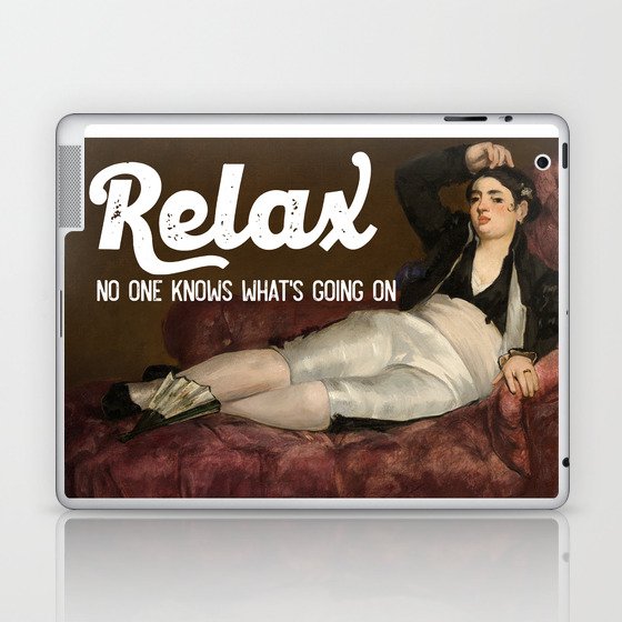 Relax No one knows what's going on Laptop & iPad Skin