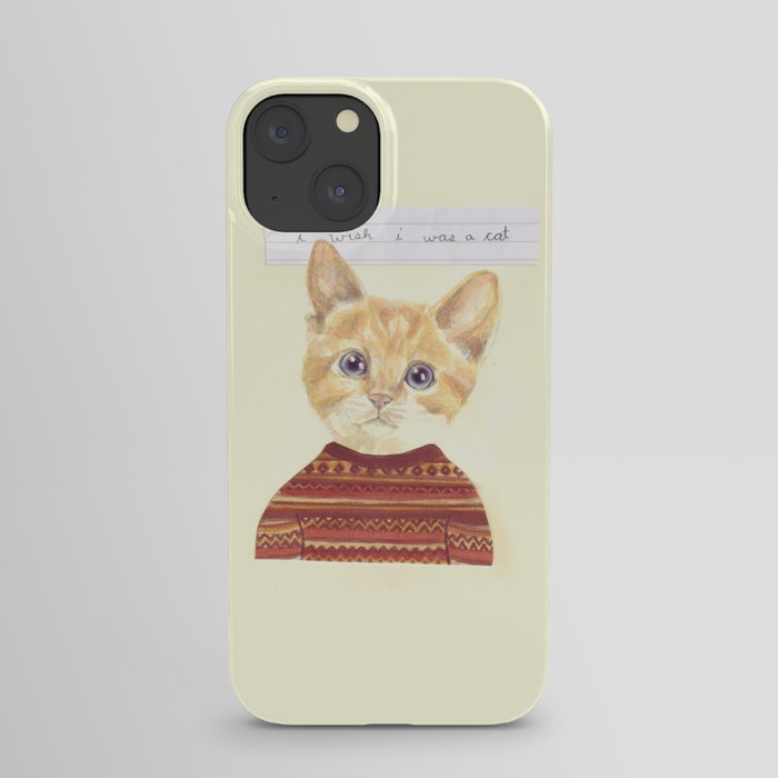 I wish I was a cat.  iPhone Case