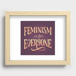 Feminism Is For Everyone Recessed Framed Print