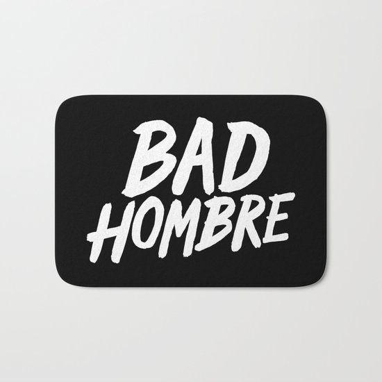 Bad Hombre Bath Mat