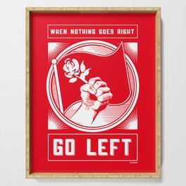 When Nothing Goes Right Go Left - Democratic Socialist Political Election 2020 Art Print Serving Tray