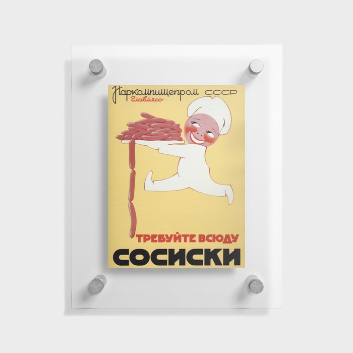 Demand Sausages Everywhere Soviet Vintage Poster CCCP Floating Acrylic Print