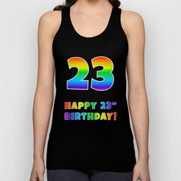 [ Thumbnail: HAPPY 23RD BIRTHDAY - Multicolored Rainbow Spectrum Gradient Tank Top ]