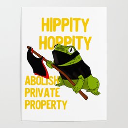 Hippity Hoppity Abolish Private Property Frog Meme design Poster