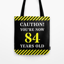 [ Thumbnail: 84th Birthday - Warning Stripes and Stencil Style Text Tote Bag ]