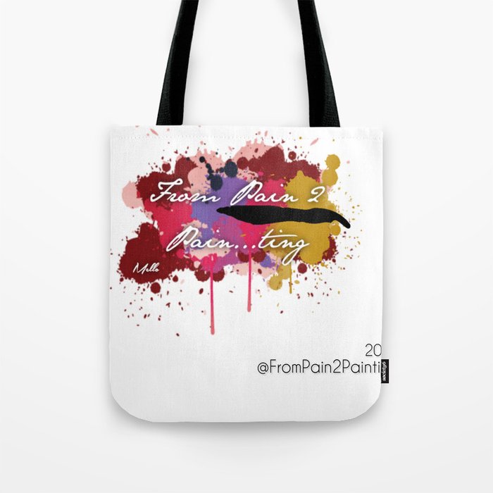 From Pain 2 Painting  Tote Bag