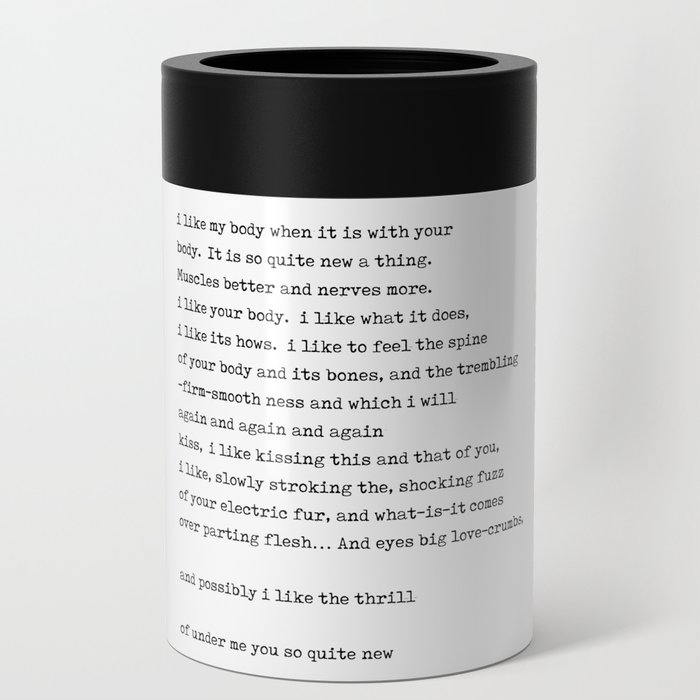 I like my body when it is with your body - E.E. Cummings Poem - Literature - Typewriter Print Can Cooler