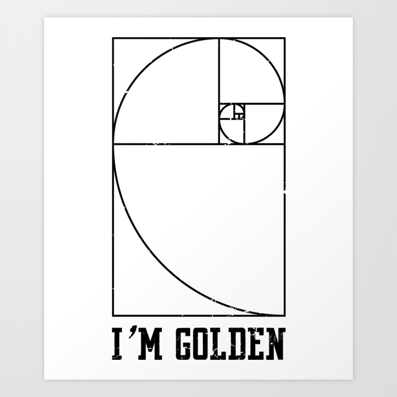 I M Golden Golden Ratio Fibonacci Spiral Funny Math Art Print By