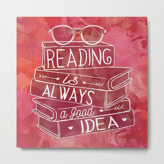 Reading is Always a Good Idea - Red Metal Print