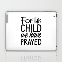 For This Child We Have Prayed Laptop Skin