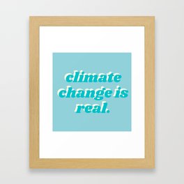 Climate change is real Framed Art Print