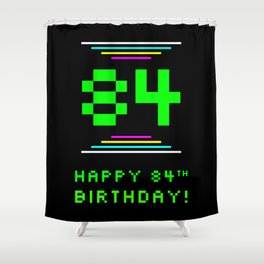 [ Thumbnail: 84th Birthday - Nerdy Geeky Pixelated 8-Bit Computing Graphics Inspired Look Shower Curtain ]