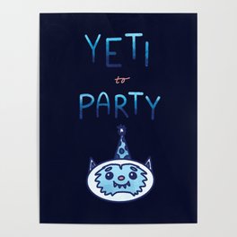 Yeti to Party by Aly Poster