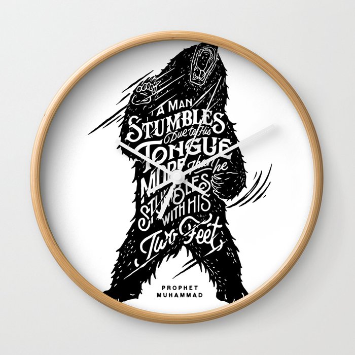 Prophet Muhammad - "A man stumbles due to his tongue more than he stumbles with his two feet." Wall Clock