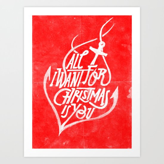 All I want for Christmas is you! Art Print