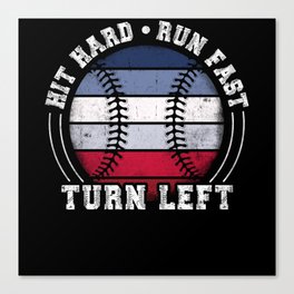 Hit Hard - Run Fast - Turn Left Baseball Player Canvas Print