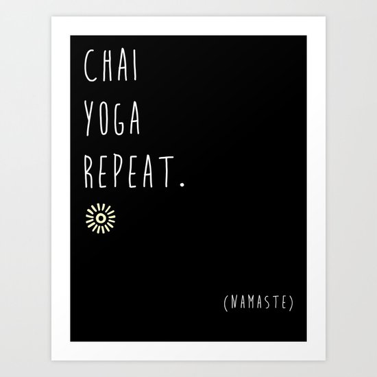 Chai Yoga Repeat Art Print