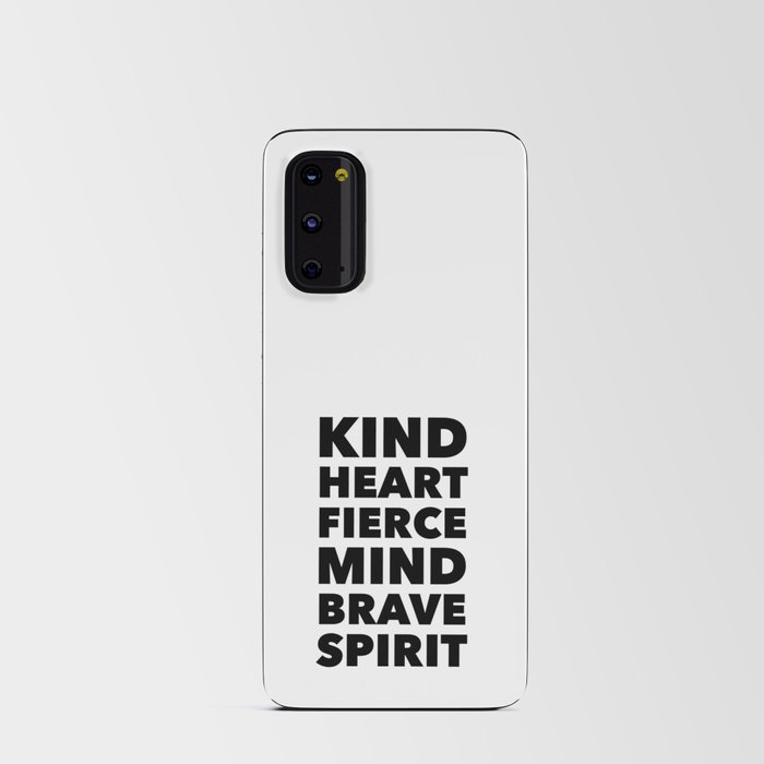 Kind Heart Fierce Mind Brave Spirit | Black & White Android Card Case