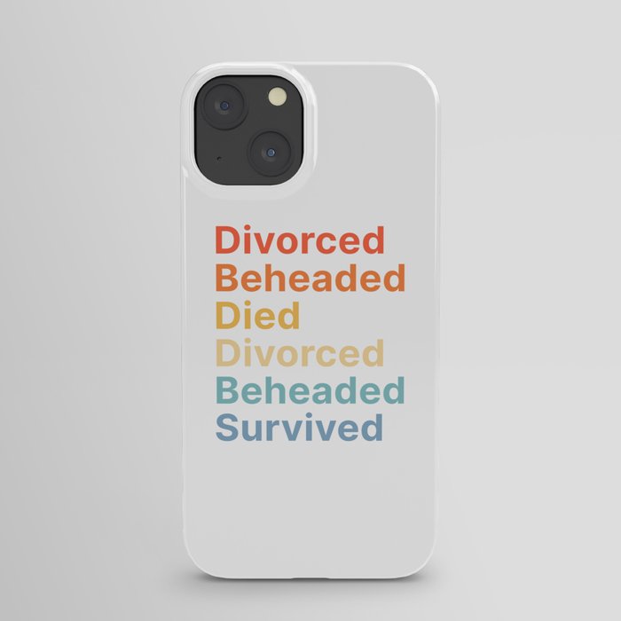 Fate of Henry the 8th Six Wives - Funny English History Teacher iPhone Case