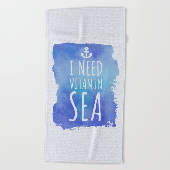 I Need Vitamin Sea Quote Beach Towel