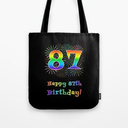 [ Thumbnail: 87th Birthday - Fun Rainbow Spectrum Gradient Pattern Text, Bursting Fireworks Inspired Background Tote Bag ]