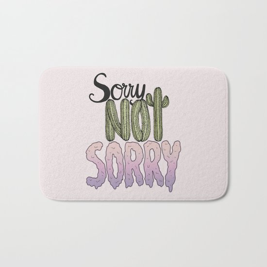 Sorry Not Sorry Bath Mat