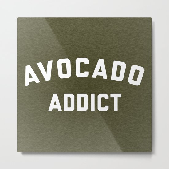 Avocado Addict Funny Quote Metal Print