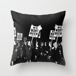 We Want Beer Too! Women Protesting Against Prohibition black and white photography - photographs Throw Pillow | Prohibition, Food, White, Funny, Wewantbeer, Black, Store, Vintage, Bar, Barroom 