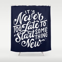 Start Something New Shower Curtain